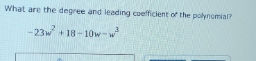 What are the degree and leading coefficient of the polynomial?
-23w^2+18-10w-w^3