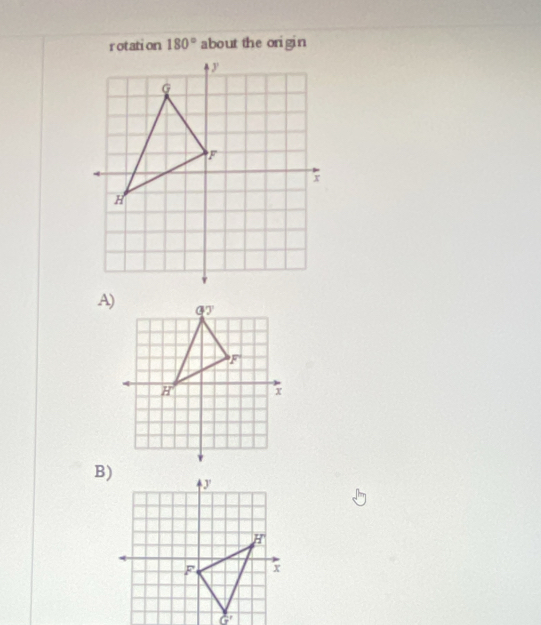 rotation 180° about the origin
A) qv
F
H x
B)
G'