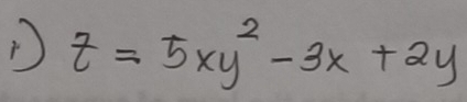 z=5xy^2-3x+2y