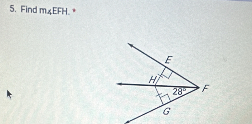 Find m∠ EFH. *