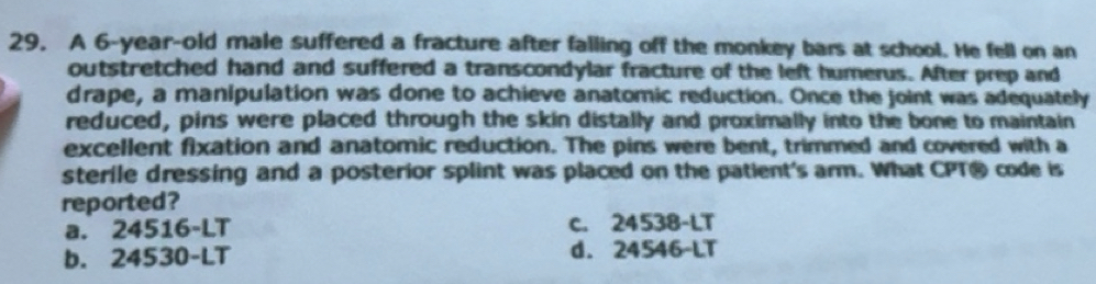 Solved: A 6-year-old male suffered a fracture after falling off the ...