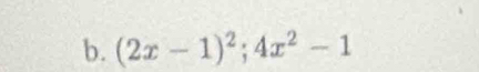 (2x-1)^2;4x^2-1