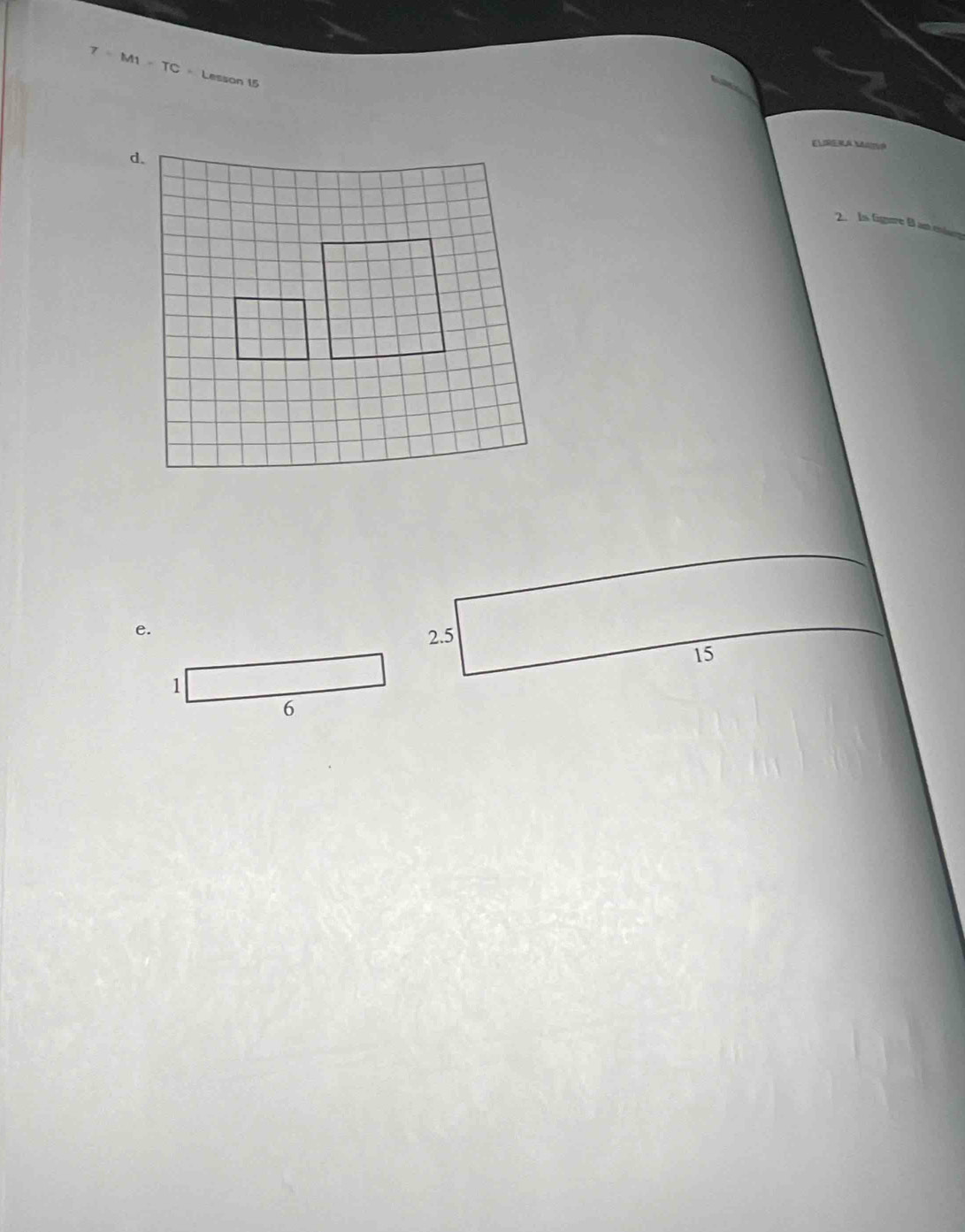 7 = M1 - TC = Lesson 15
EL 
2. Is figure B an elary
e.
2.5
15
1
6