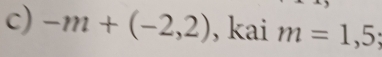 -m+(-2,2) , kai m=1,5;