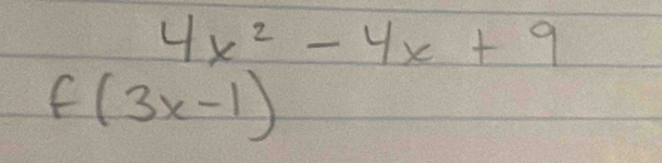 4x^2-4x+9
f(3x-1)