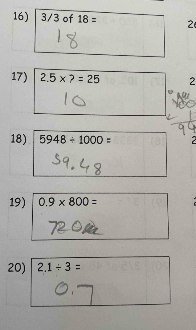 Solved: 3/3 of 18= 2 17) 2.5* ?=25 2 18) 5948/ 1000= 2 19) 0.9* 800= 20 ...