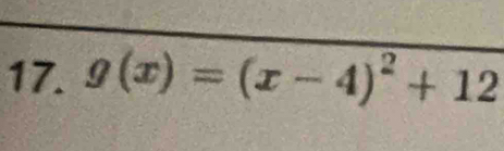 g(x)=(x-4)^2+12