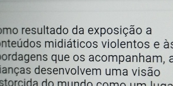 Resolvido:omo resultado da exposição a onteúdos midiáticos violentos e ...