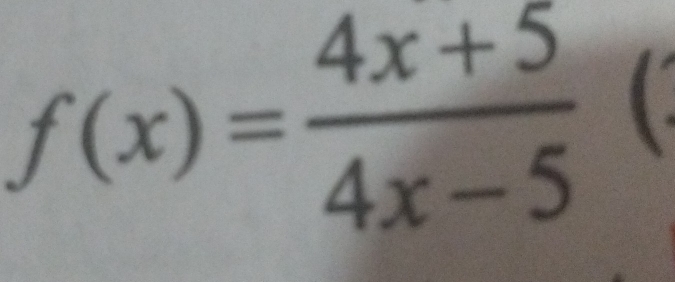 f(x)= (4x+5)/4x-5 