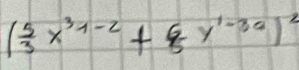 ( 5/3 x^(3-2)+8y^(1-30))^2