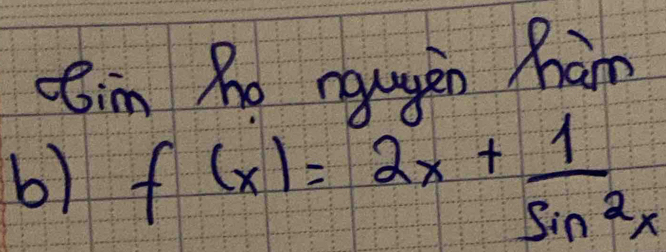 im ho nqugen hám 
b) f(x)=2x+ 1/sin^2x 