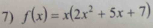 f(x)=x(2x^2+5x+7)