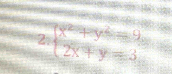 beginarrayl x^2+y^2=9 2x+y=3endarray.