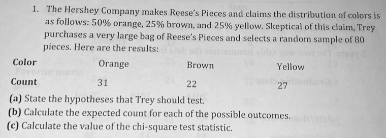 Solved: The Hershey Company makes Reese’s Pieces and claims the ...