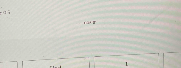 0.5
COS π
1