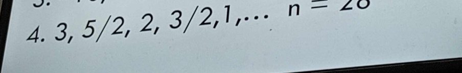 3, 5/2, 2, 3/2, 1,... n=20