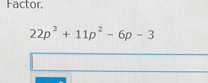 Factor.
22p^3+11p^2-6p-3