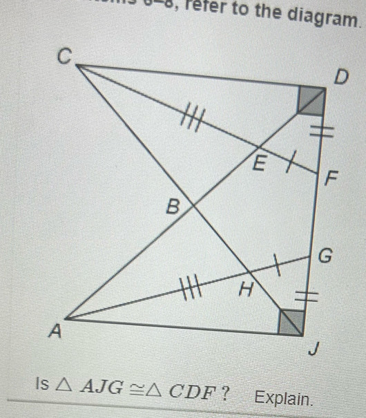 circ C , refer to the diagram. 
Is △ AJG≌ △ CDF ? Explain.