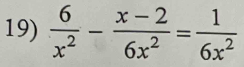  6/x^2 - (x-2)/6x^2 = 1/6x^2 