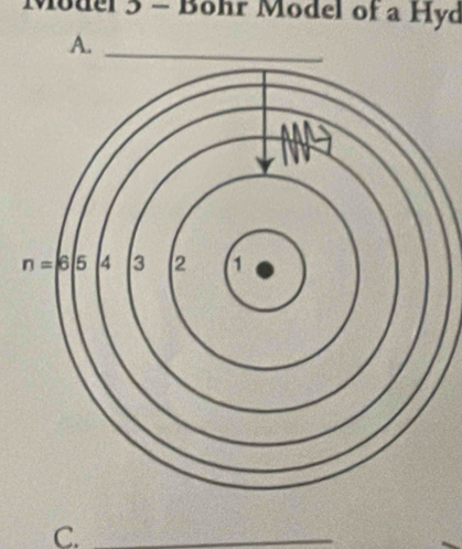 Model 3 - Bohr Model of a Hyd
A._
C._