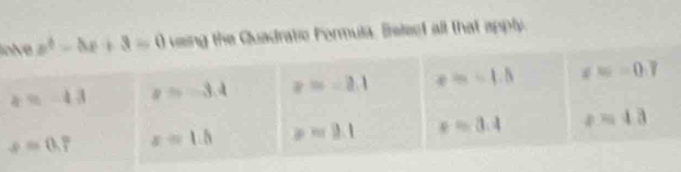 veing the Quadratic Formula. Belect all that apply