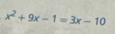 x^2+9x-1=3x-10