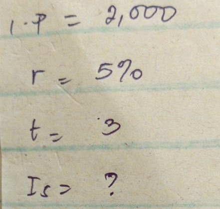 1· p=2,000
r=5%
t=3
I_5= ?