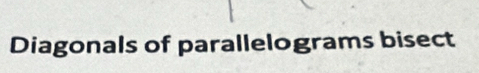 Diagonals of parallelograms bisect