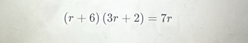 (r+6)(3r+2)=7r