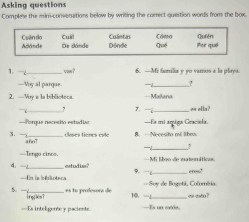 Solved: Asking questions Complete the mini-conversations below by ...