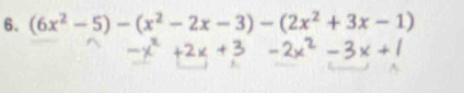 (6x^2-5)-(x^2-2x-3)-(2x^2+3x-1)