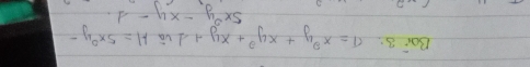 Bor 3: T=x^2y+xy^2+xy+1v^2H=5x^2y-
5x^2y-xy-1