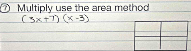 ⑦ Multiply use the area method