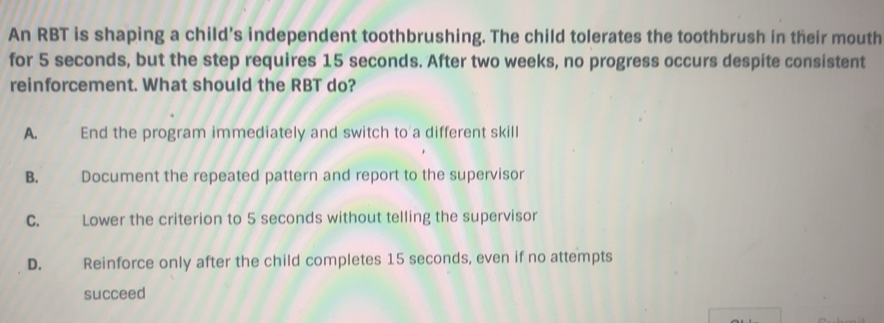 Solved: An RBT is shaping a child’s independent toothbrushing. The ...