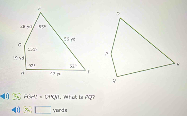 FGHI≌ OPQR. What is PQ?
[x_A] □ yar J.