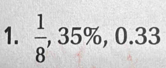  1/8 , 35% , 0.33