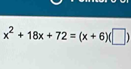 x^2+18x+72=(x+6)(□ )