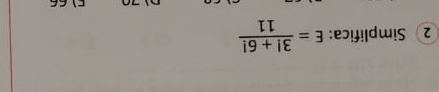 Simplifica: E= (3!+6!)/11 