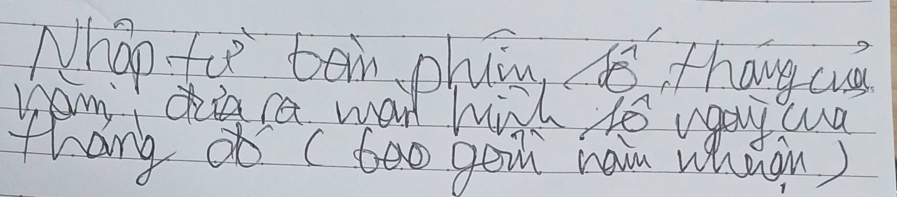 Nhap fa tein phin 16^7 thang cua 
noma wan hich Awidehat O ugey cua 
thang ao c too gei nam whegn)