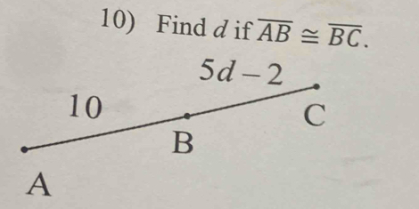 Find d if overline AB≌ overline BC.