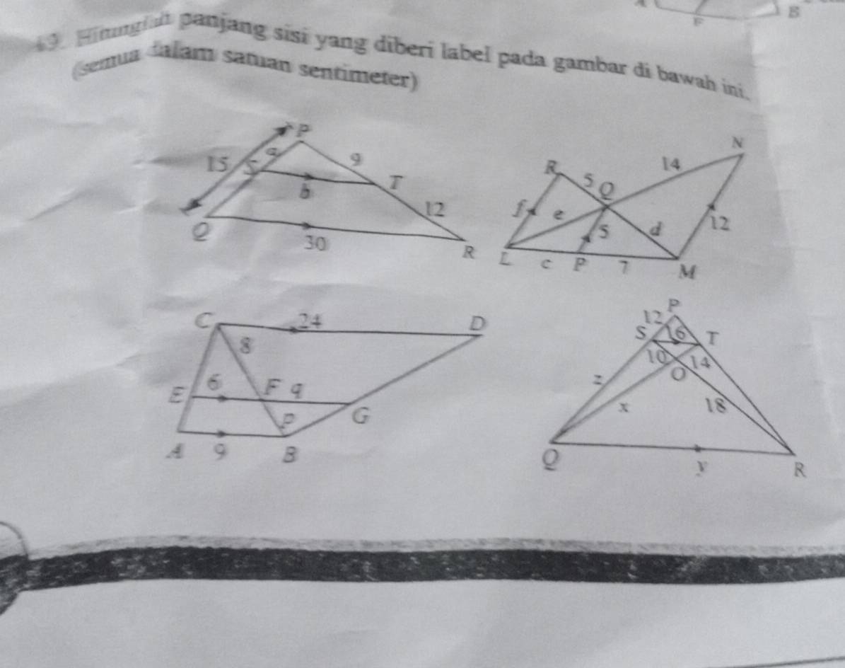 Himagfat panjang sisi yang diberi label pada gambar di bawah ini. 
(semua salam satuan sentimeter) 
C
24
D
8
E 6 F q
p G
A 9 B