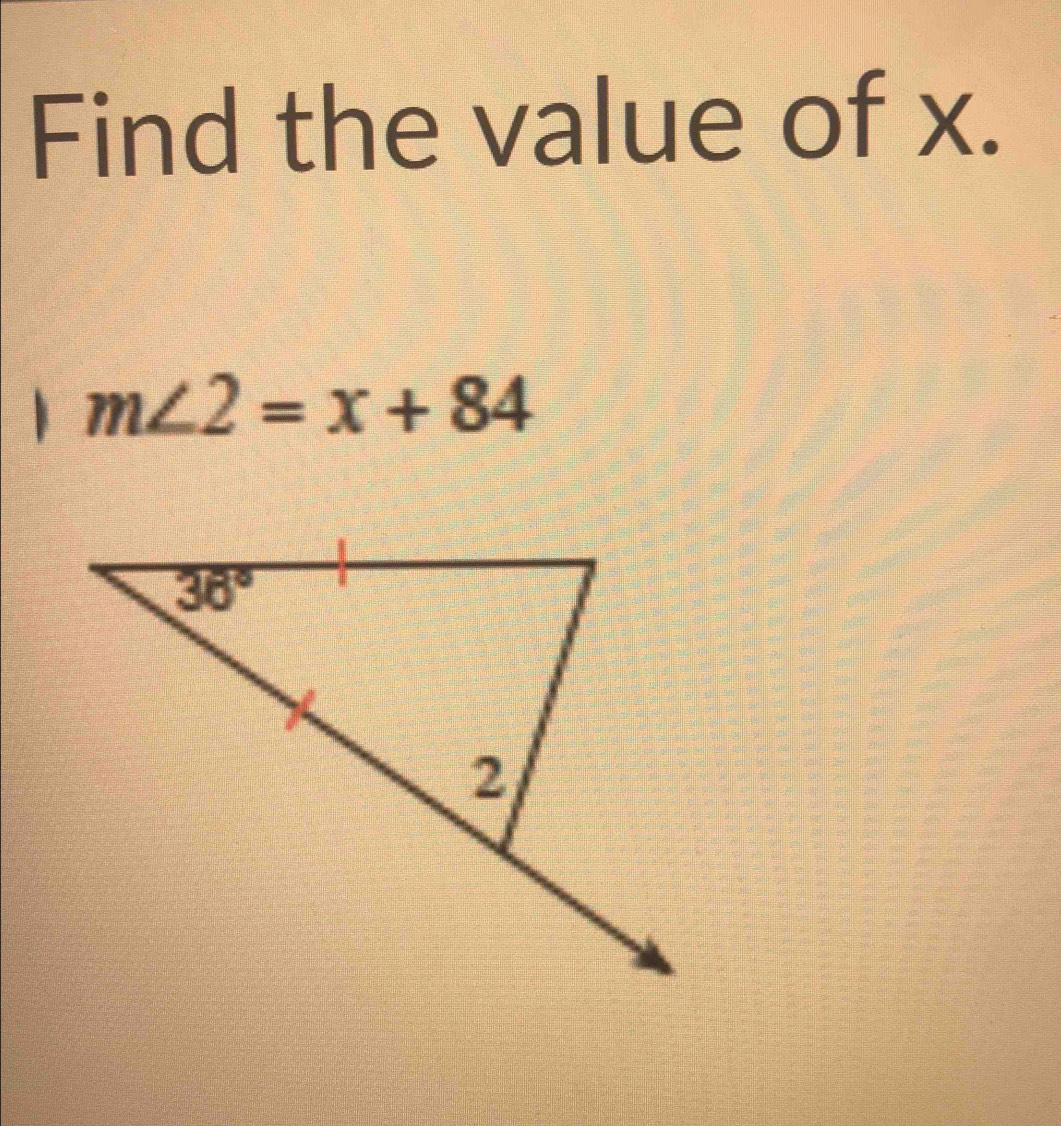 Find the value of x.
i m∠ 2=x+84