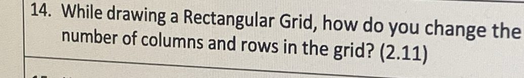 Solved: While drawing a Rectangular Grid, how do you change the number ...