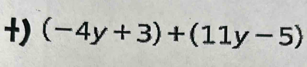 +) (-4y+3)+(11y-5)