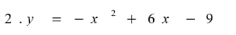 2.y=-x^2+6x-9