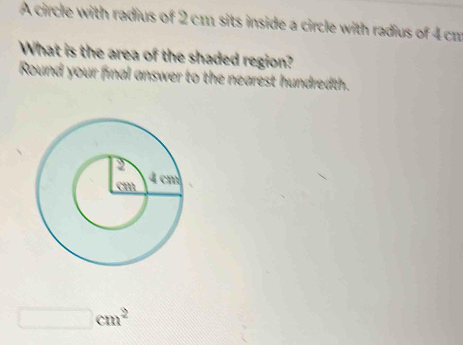 Solved: A circle with radius of 2 cm sits inside a circle with radius ...
