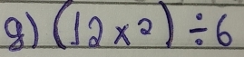 (12x^2)/ 6