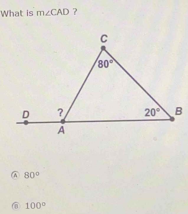 What is m∠ CAD ?
A 80°
B 100°