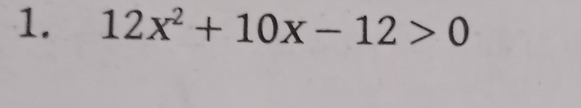 12x^2+10x-12>0