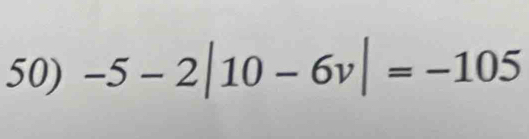 -5-2|10-6v|=-105